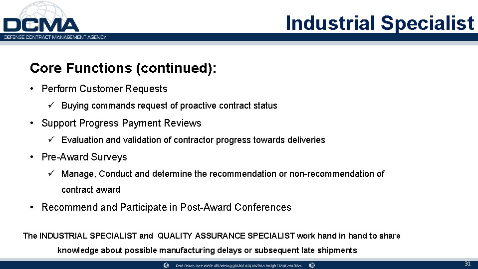 Industrial Specialist Core Functions (continued): • Perform Customer Requests ü Buying commands request of