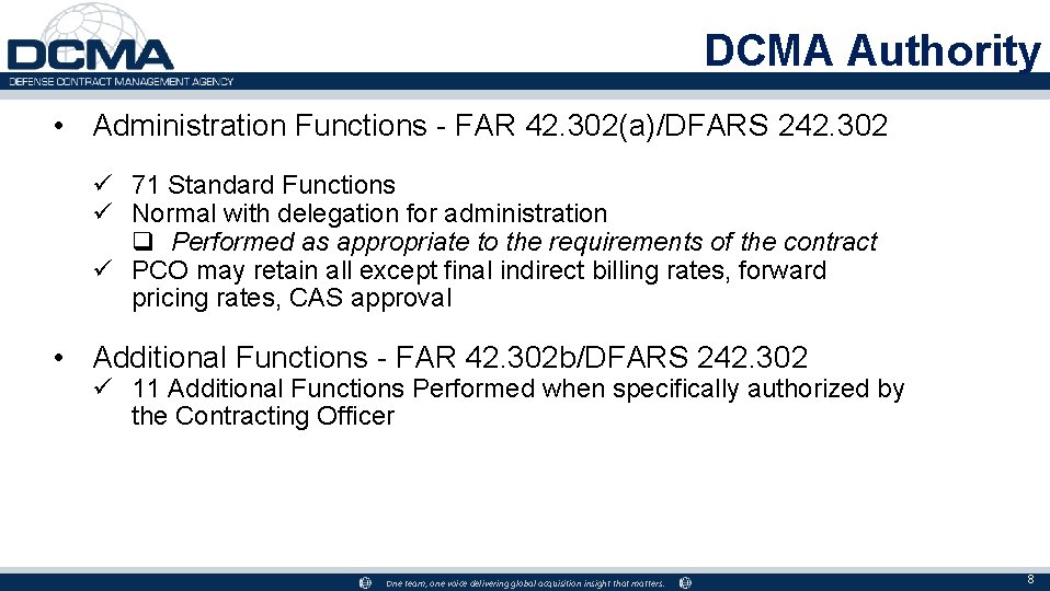 DCMA Authority • Administration Functions - FAR 42. 302(a)/DFARS 242. 302 ü 71 Standard