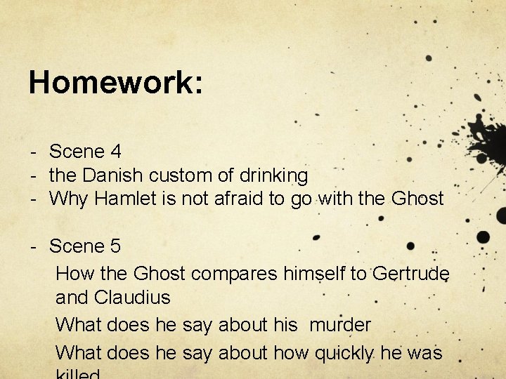 Homework: - Scene 4 - the Danish custom of drinking - Why Hamlet is