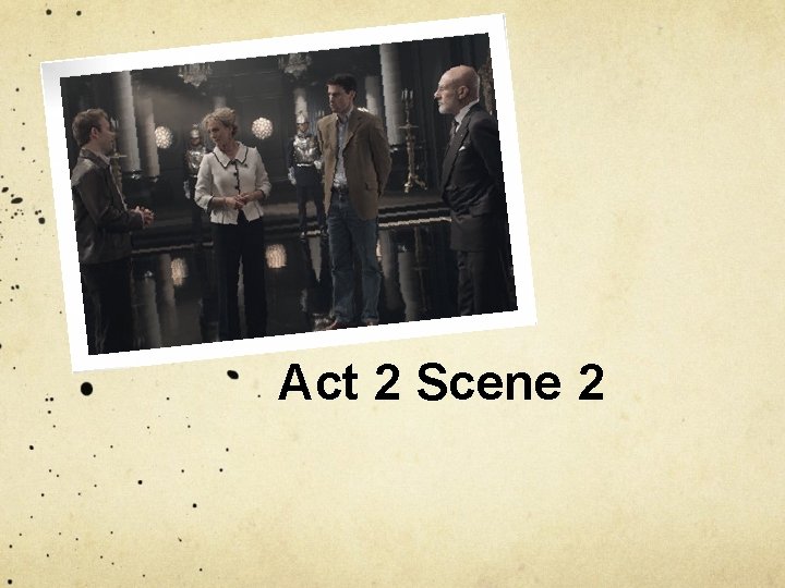 Act 2 Scene 2 