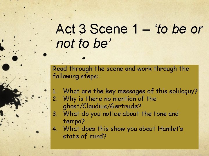 Act 3 Scene 1 – ‘to be or not to be’ Read through the