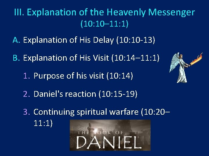 III. Explanation of the Heavenly Messenger (10: 10– 11: 1) A. Explanation of His