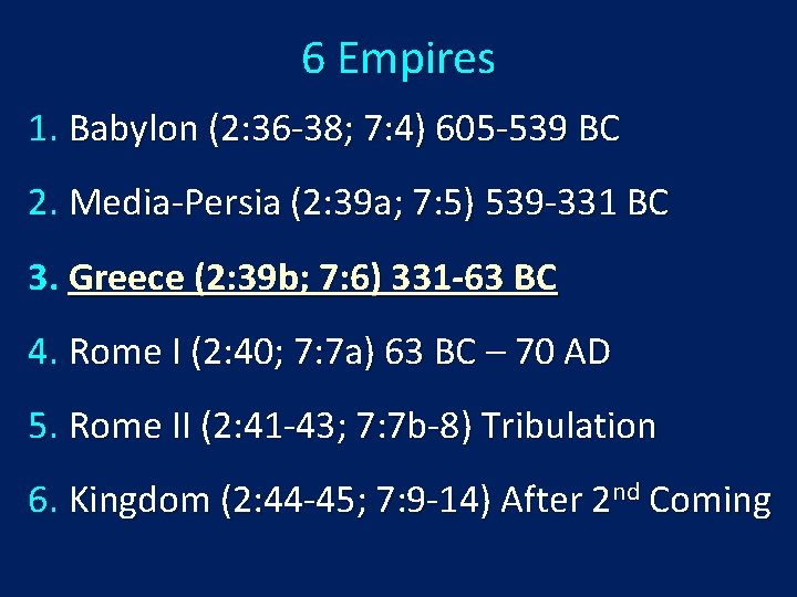 6 Empires 1. Babylon (2: 36 -38; 7: 4) 605 -539 BC 2. Media-Persia