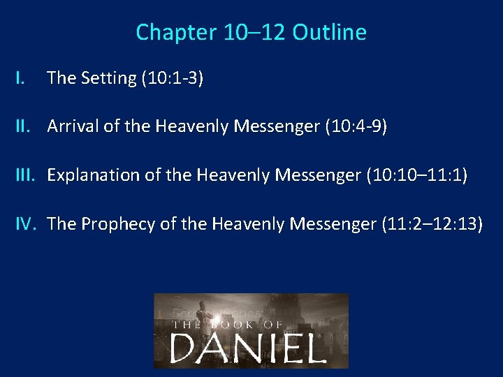 Chapter 10– 12 Outline I. The Setting (10: 1 -3) II. Arrival of the