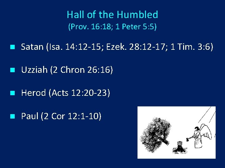 Hall of the Humbled (Prov. 16: 18; 1 Peter 5: 5) n Satan (Isa.