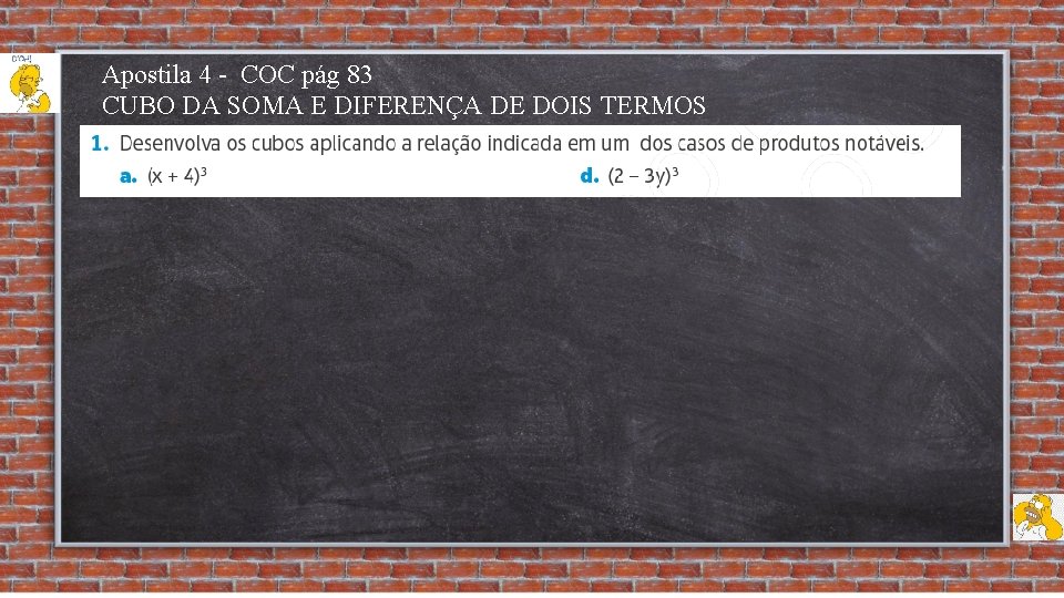 Apostila 4 - COC pág 83 CUBO DA SOMA E DIFERENÇA DE DOIS TERMOS