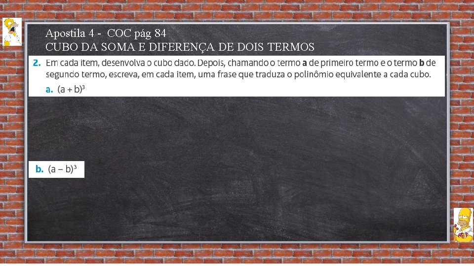 Apostila 4 - COC pág 84 CUBO DA SOMA E DIFERENÇA DE DOIS TERMOS