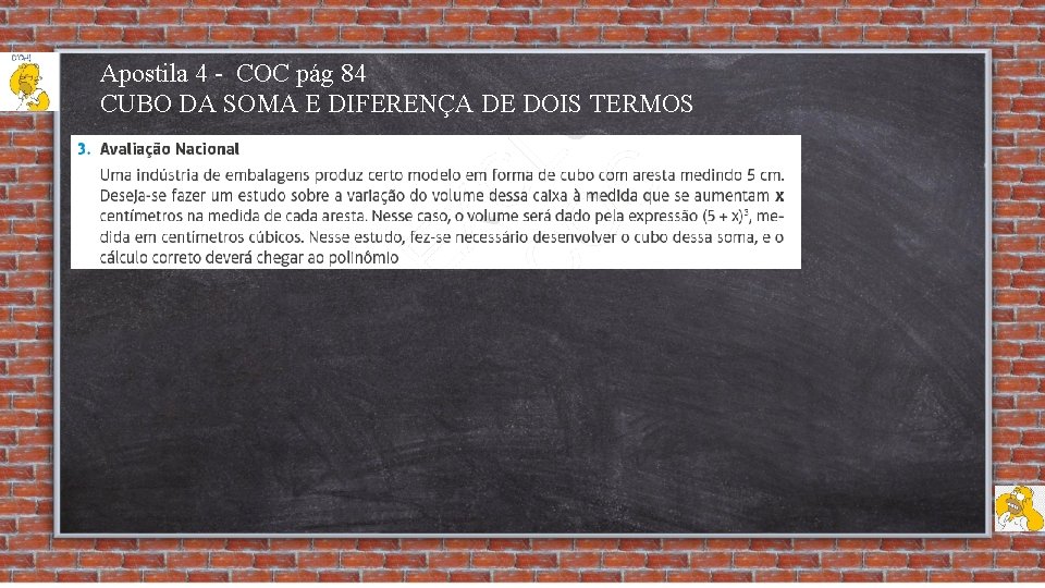 Apostila 4 - COC pág 84 CUBO DA SOMA E DIFERENÇA DE DOIS TERMOS