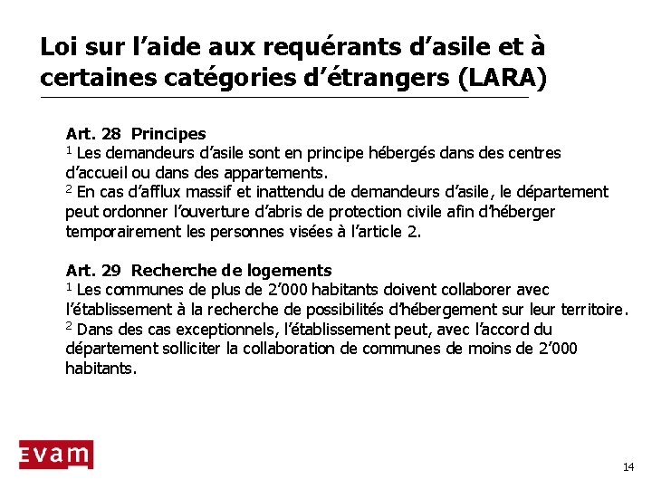 Loi sur l’aide aux requérants d’asile et à certaines catégories d’étrangers (LARA) Art. 28