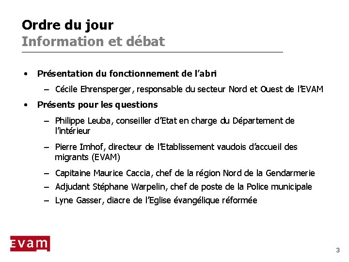 Ordre du jour Information et débat • Présentation du fonctionnement de l’abri – Cécile