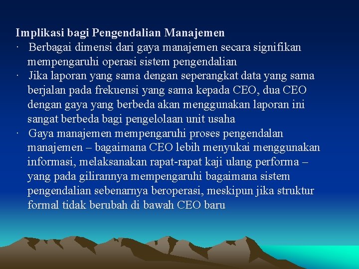 Implikasi bagi Pengendalian Manajemen · Berbagai dimensi dari gaya manajemen secara signifikan mempengaruhi operasi