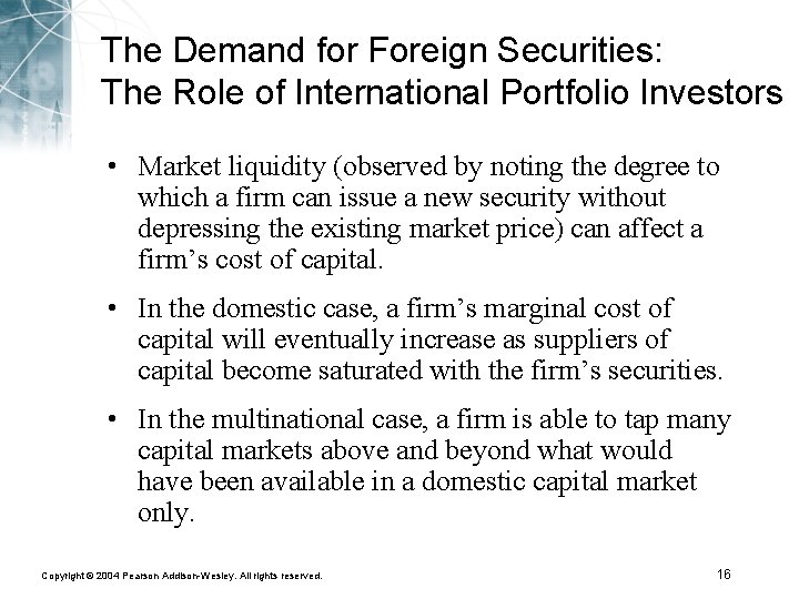 The Demand for Foreign Securities: The Role of International Portfolio Investors • Market liquidity