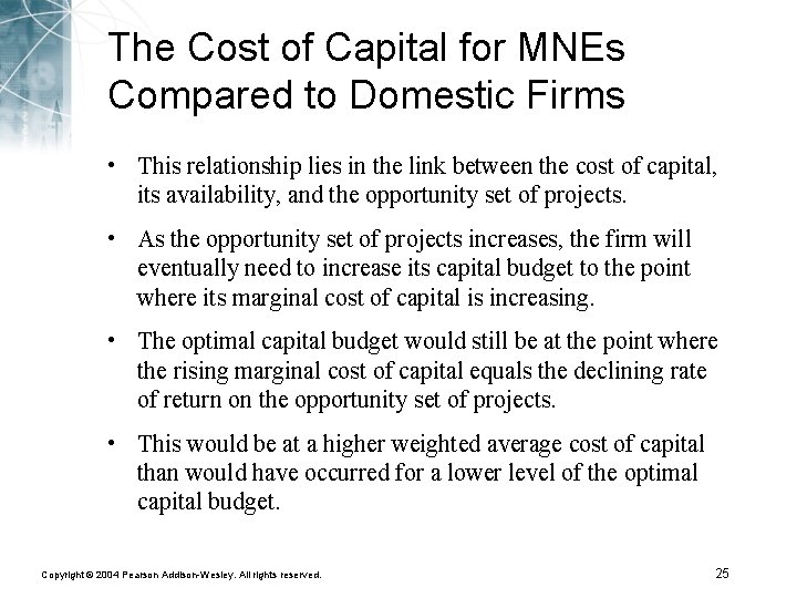 The Cost of Capital for MNEs Compared to Domestic Firms • This relationship lies