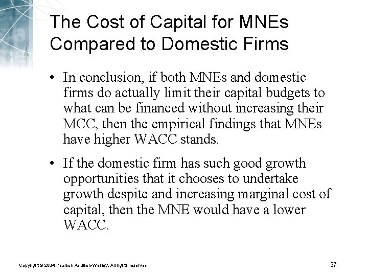 The Cost of Capital for MNEs Compared to Domestic Firms • In conclusion, if
