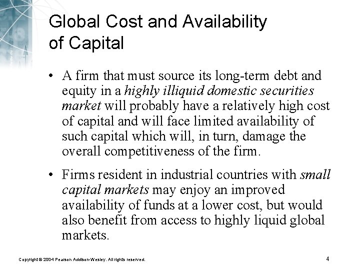 Global Cost and Availability of Capital • A firm that must source its long-term
