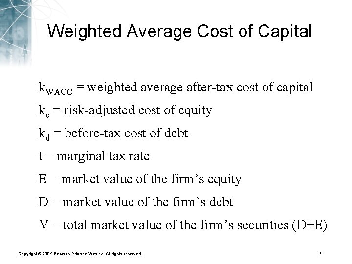 Weighted Average Cost of Capital k. WACC = weighted average after-tax cost of capital