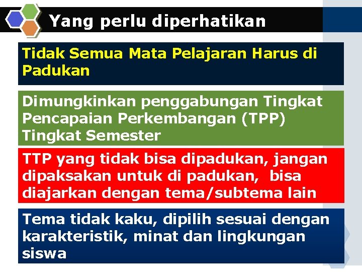 Yang perlu diperhatikan Tidak Semua Mata Pelajaran Harus di Padukan Dimungkinkan penggabungan Tingkat Pencapaian