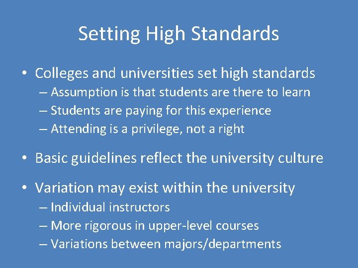 Setting High Standards • Colleges and universities set high standards – Assumption is that