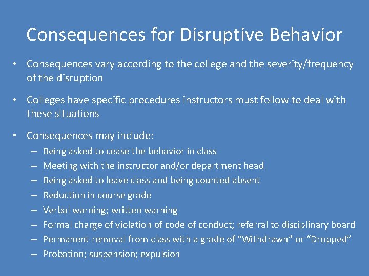Consequences for Disruptive Behavior • Consequences vary according to the college and the severity/frequency