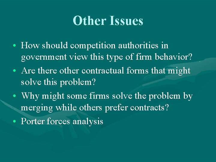 Other Issues • How should competition authorities in government view this type of firm