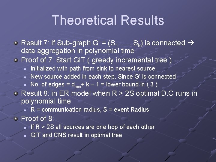 Theoretical Results Result 7: if Sub-graph G’ = (S 1 …. . Sk) is