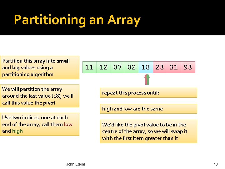 Partitioning an Array Partition this array into small and big values using a partitioning