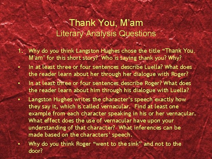 Thank You, M’am Literary Analysis Questions 1. Why do you think Langston Hughes chose