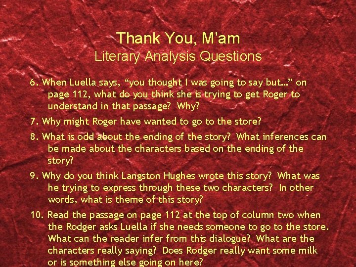 Thank You, M’am Literary Analysis Questions 6. When Luella says, “you thought I was