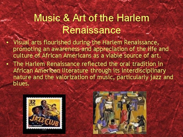 Music & Art of the Harlem Renaissance • Visual arts flourished during the Harlem