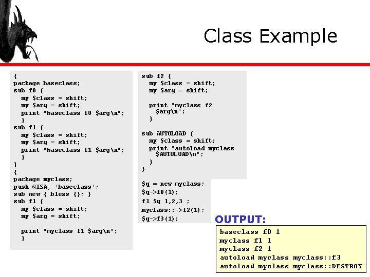 Class Example { package baseclass; sub f 0 { my $class = shift; my
