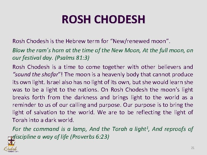 ROSH CHODESH Rosh Chodesh is the Hebrew term for “New/renewed moon”. Blow the ram’s