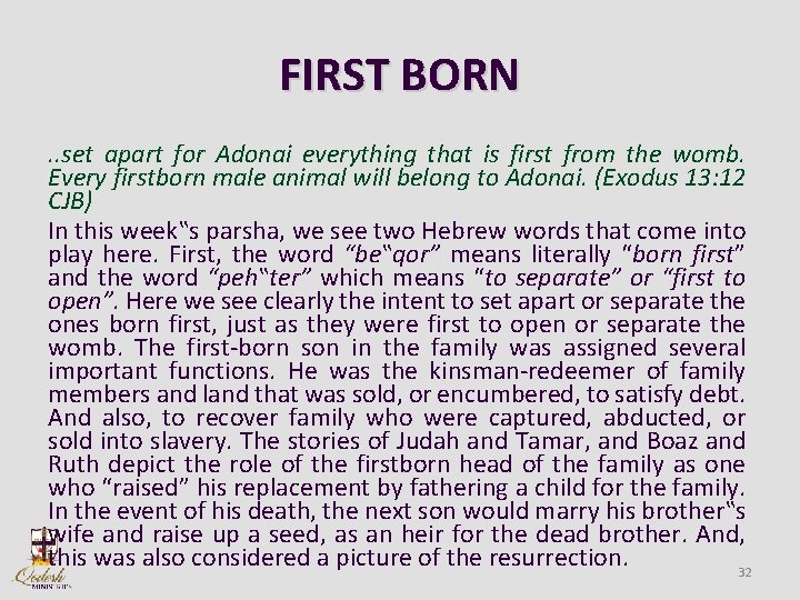FIRST BORN. . set apart for Adonai everything that is first from the womb.