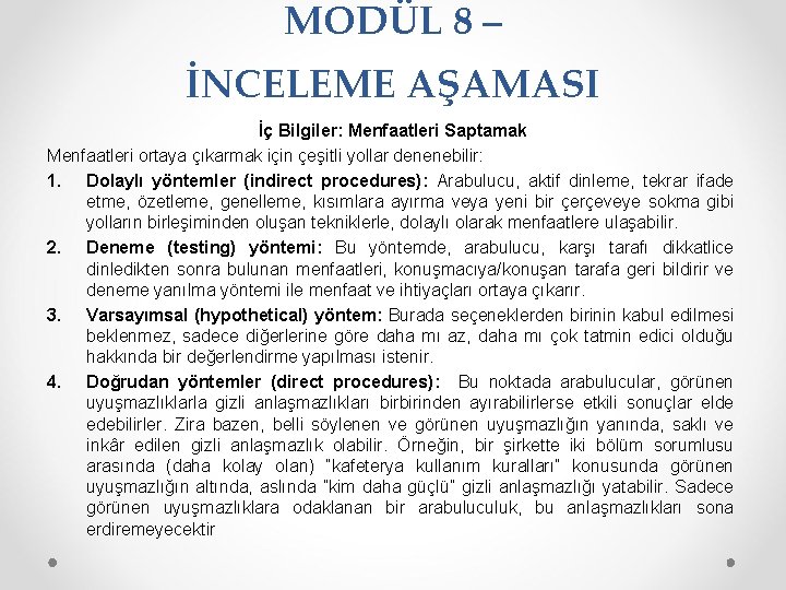 MODÜL 8 – İNCELEME AŞAMASI İç Bilgiler: Menfaatleri Saptamak Menfaatleri ortaya çıkarmak için çeşitli