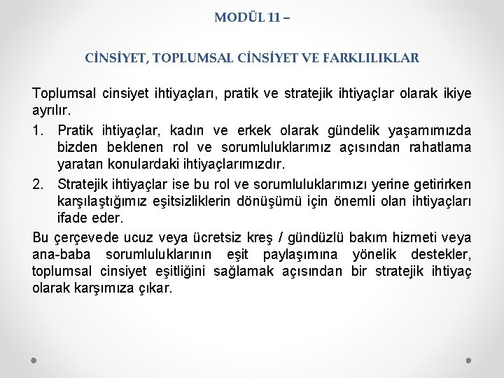 MODÜL 11 – CİNSİYET, TOPLUMSAL CİNSİYET VE FARKLILIKLAR Toplumsal cinsiyet ihtiyaçları, pratik ve stratejik