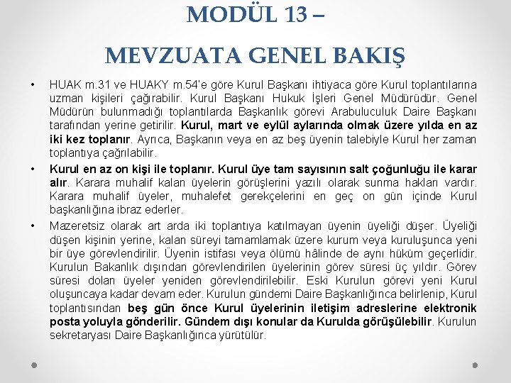 MODÜL 13 – MEVZUATA GENEL BAKIŞ • • • HUAK m. 31 ve HUAKY