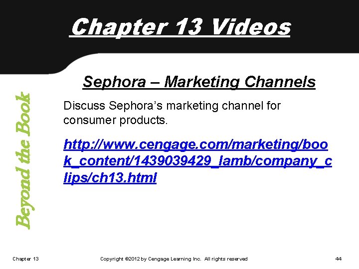 Chapter 13 Videos Beyond the Book Sephora – Marketing Channels Chapter 13 Discuss Sephora’s