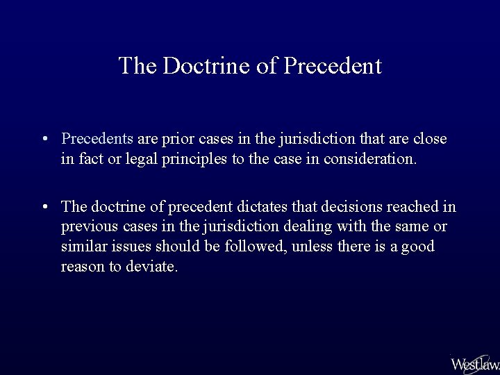 The Doctrine of Precedent • Precedents are prior cases in the jurisdiction that are