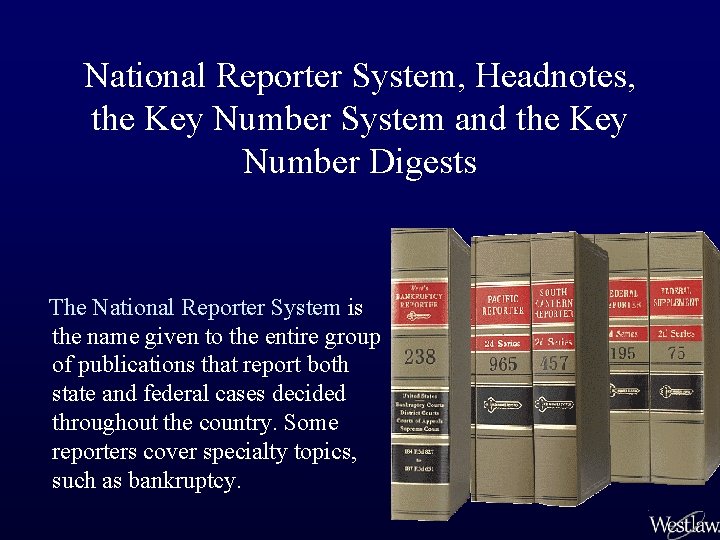 National Reporter System, Headnotes, the Key Number System and the Key Number Digests The