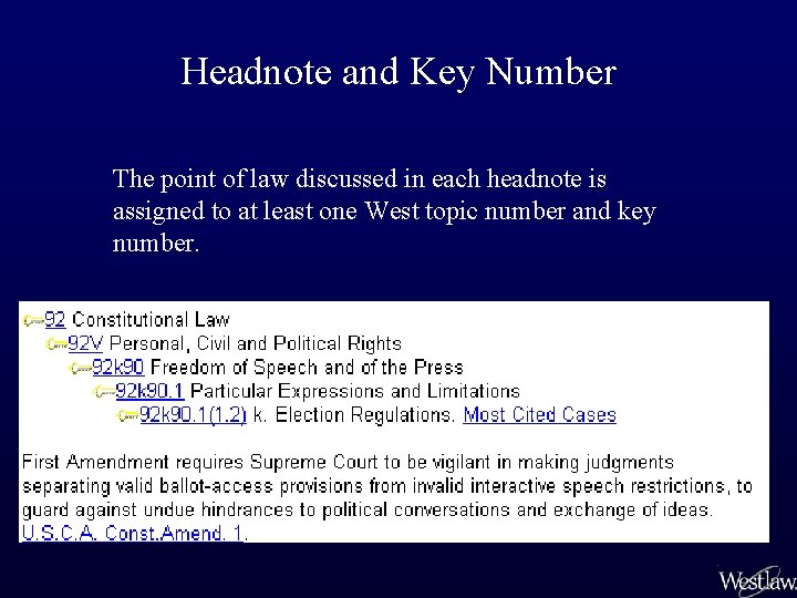 Headnote and Key Number The point of law discussed in each headnote is assigned