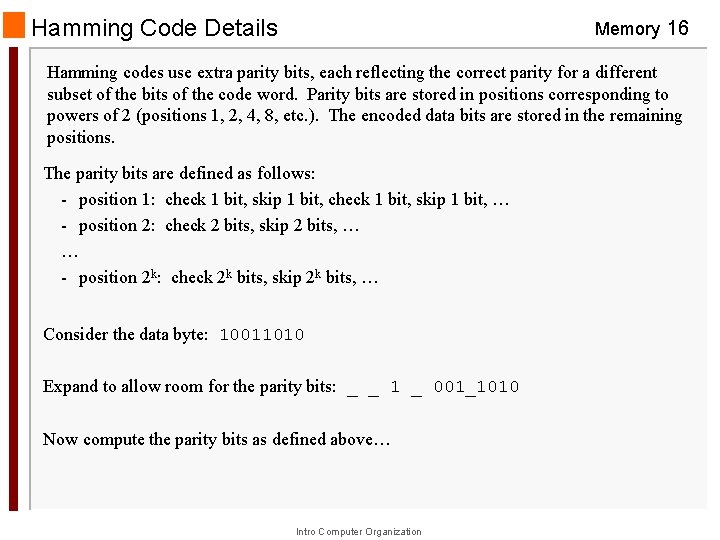 Hamming Code Details Memory 16 Hamming codes use extra parity bits, each reflecting the Hamming Code Details Memory 16 Hamming codes use extra parity bits, each reflecting the