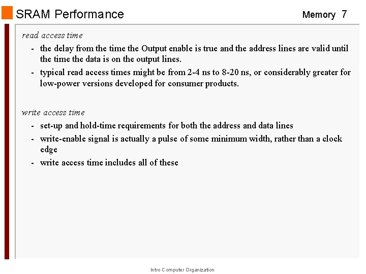 SRAM Performance Memory 7 read access time - the delay from the time the SRAM Performance Memory 7 read access time - the delay from the time the