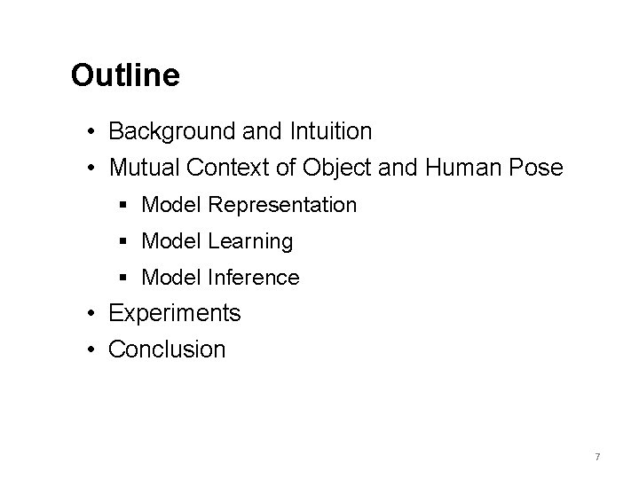 Outline • Background and Intuition • Mutual Context of Object and Human Pose §