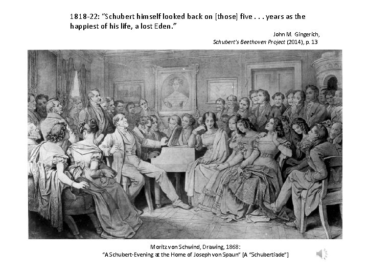 1818 -22: “Schubert himself looked back on [those] five. . . years as the