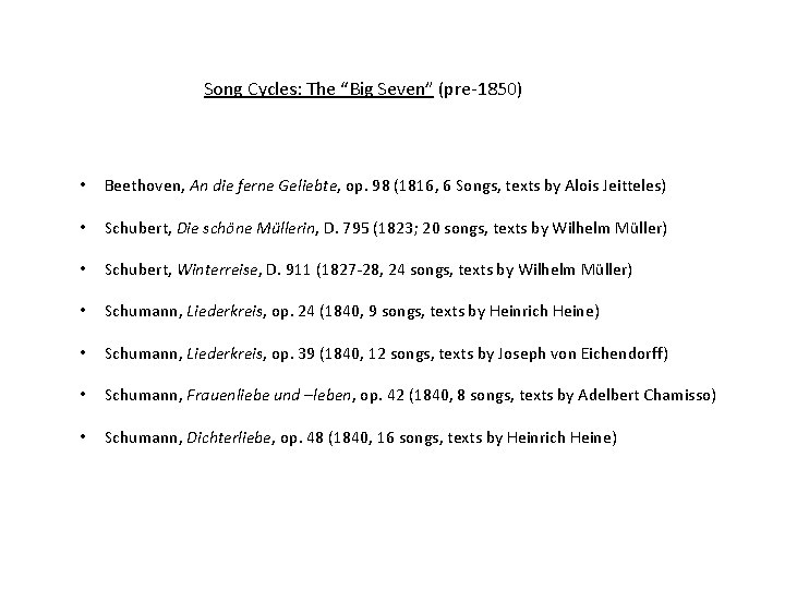 Song Cycles: The “Big Seven” (pre-1850) • Beethoven, An die ferne Geliebte, op. 98