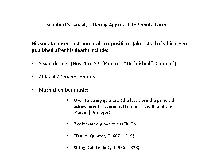 Schubert’s Lyrical, Differing Approach to Sonata Form His sonata-based instrumental compositions (almost all of