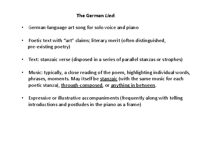 The German Lied: • German-language art song for solo voice and piano • Poetic