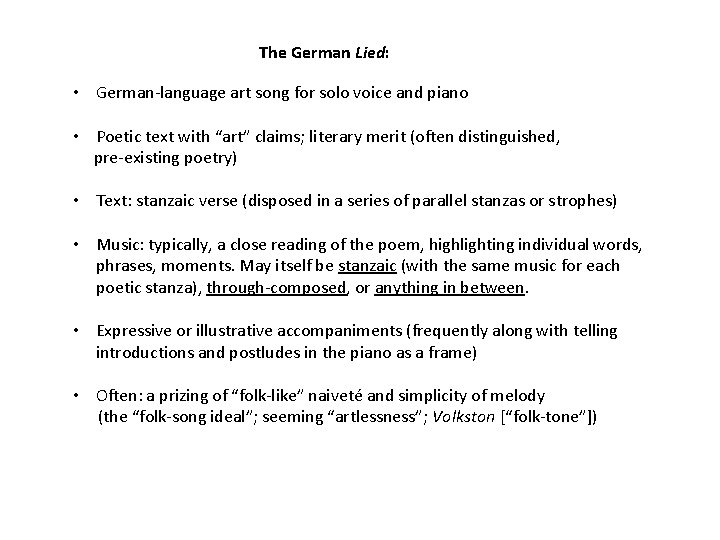 The German Lied: • German-language art song for solo voice and piano • Poetic