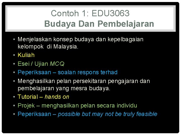 Contoh 1: EDU 3063 Budaya Dan Pembelajaran • Menjelaskan konsep budaya dan kepelbagaian kelompok