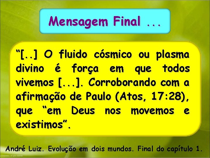 Mensagem Final. . . “[. . ] O fluido cósmico ou plasma divino é