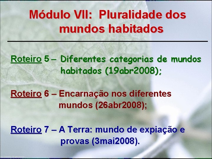 Módulo VII: Pluralidade dos mundos habitados Roteiro 5 – Diferentes categorias de mundos habitados